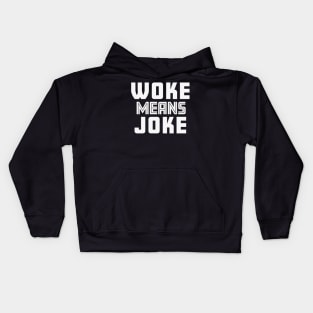 Woke Means Joke Kids Hoodie